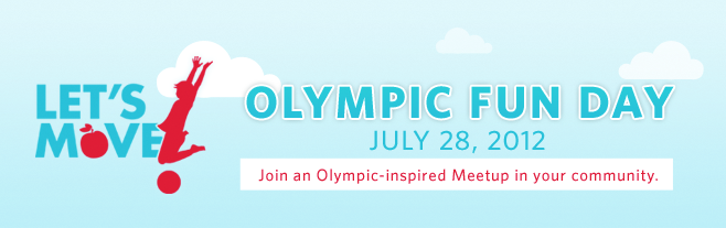 Olympic Fun Day July 28, 2012. Join an Olympic-inspired Meetup in your community.