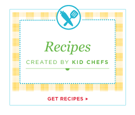 Recipes created by Kid Chefs
